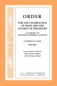 Order for the celebration of mass and the liturgy of the Hours according to the Roman General Calendar. Liturgical Year 2021-2022