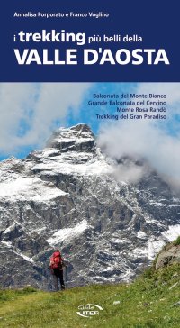 I Trekking più Belli della Valle d'Aosta. Panorama 4000