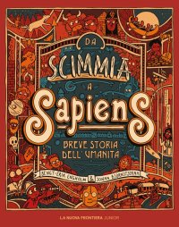 Da scimmia a Sapiens. Breve storia dell'umanità
