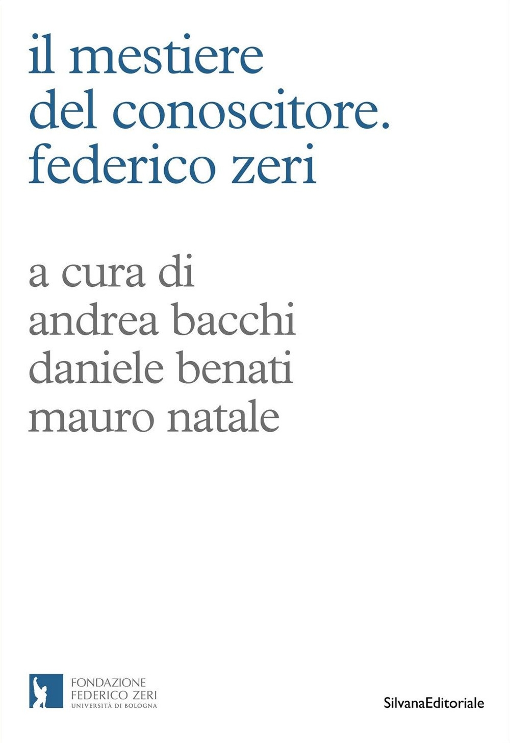 Il mestiere del conoscitore. Federico Zeri.