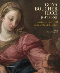 Goya, Boucher, Ricci, Batoni e i maestri del '700 nelle città del Cybei.