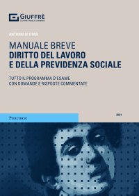 Diritto del lavoro e della previdenza sociale. Tutto il programma d'esame con domande e risposte commentate