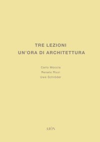 Tre lezioni. Un'ora di architettura.