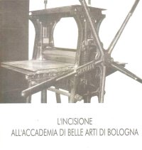 L'Incisione all'Accademia di Belle Arti di Bologna