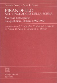 Pirandello nel Linguaggio della Scena. Materiali Bibliografici dai Quotidiani Italiani (1962-1990)