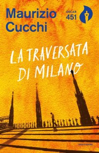 La traversata di Milano. Nuova ediz