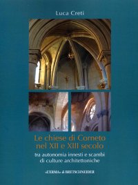 Le Chiese di Corneto nel XII e XIII Secolo tra autonomia innesti e scambi di culture architettoniche.