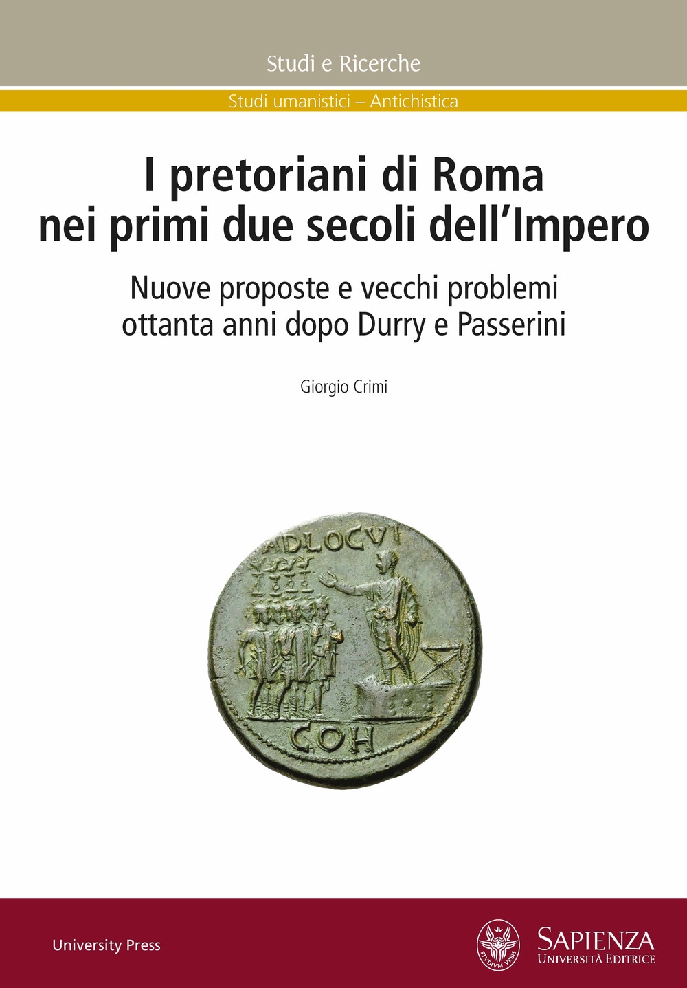 9788893771764 Giorgio Crimi 2022 - I pretoriani di Roma nei primi due  secoli dell'impero. Nuove proposte e vecchi problemi ottanta anni dopo  Durry e Passerini 