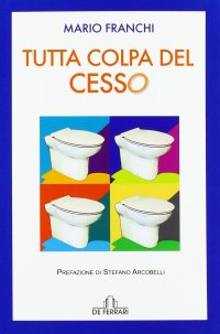 Tutta Colpa del Cesso.
