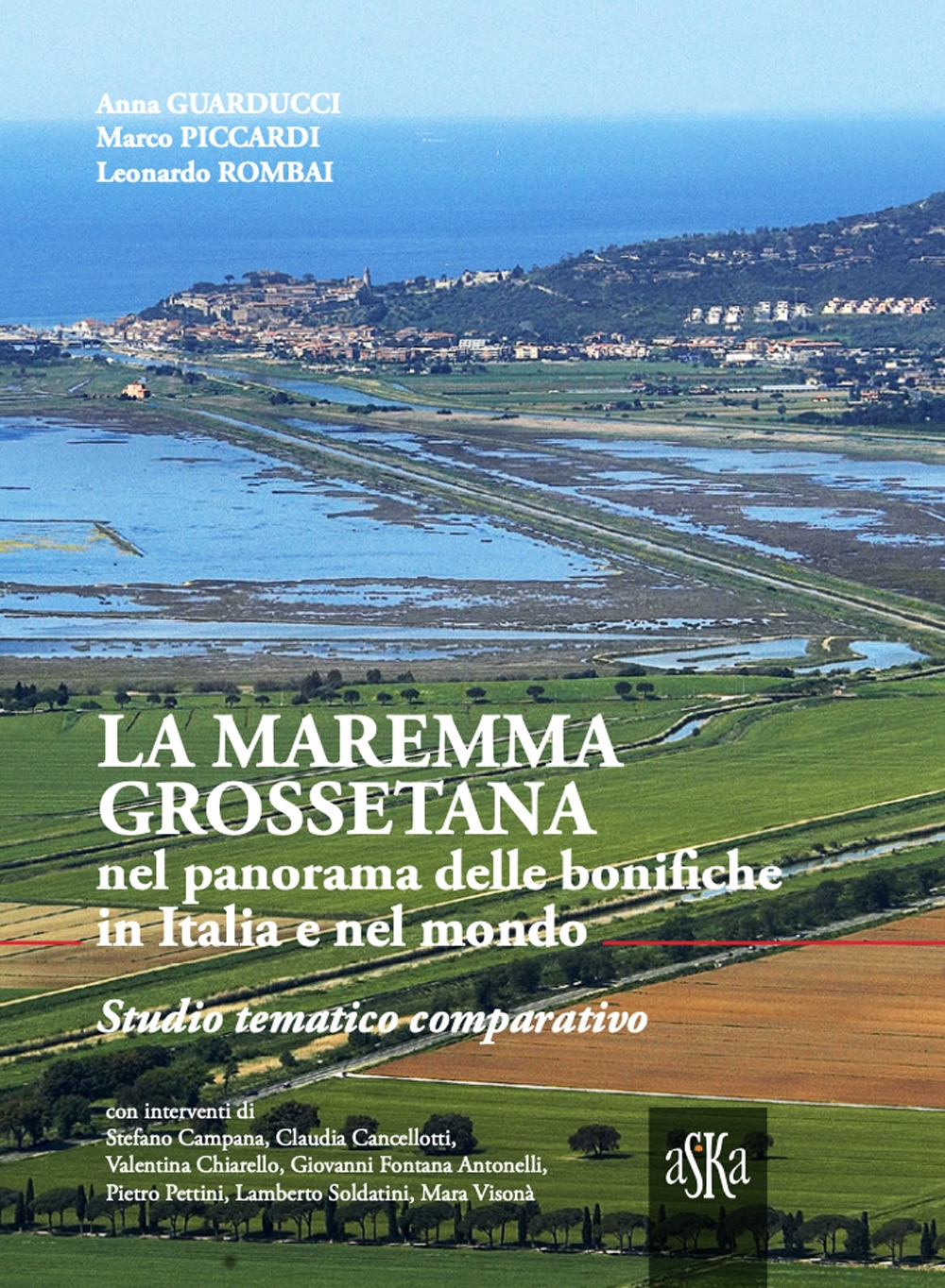 La Maremma Grossetana nel Panorama delle Bonifiche Italiane Estere. Studio Tematico Comparativo