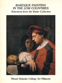 Baroque Painting in the Low Countries - Selections from the Bader Collection