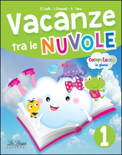 Vacanze tra le nuvole. Per la Scuola elementare. Vol. 1