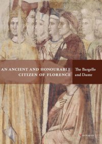 Guida breve. «Onorevole e antico cittadino di Firenze» Il Bargello per Dante