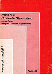 Crisi dello Stato-piano comunismo e organizzazione rivoluzionaria