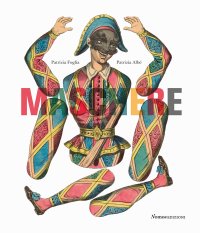 Maschere. Dalla Commedia dell'arte personaggi e costumi nella grafica tra Seicento e Novecento