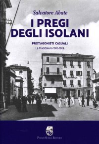 I Pregi degli Isolani. Protagonisti casuali. La Maddalena 1916-1919