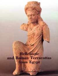 Hellenistic and Roman Terracottas from Egypt. (Monumenta Antiquitatis extra Fines Hungariae Reperta. Vol. 4)