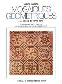 Mosaïques géométriques: les ateliers de Vienne (Ière). Leurs modèles et leur originalité dans l'Empire romain
