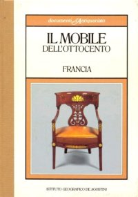 Il mobile dell'Ottocento. Francia