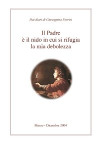 Il padre è il nido in cui si rifugia la mia debolezza.