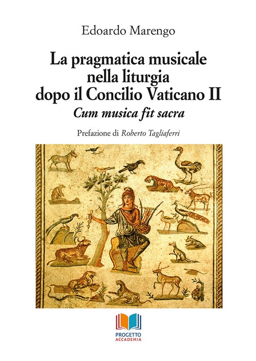 La Pragmatica Musicale nella Liturgia Dopo il Concilio Vaticano II. Cum Musica Fit Sacra