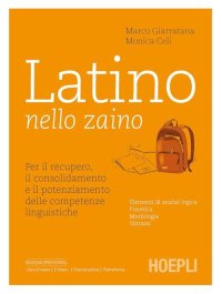 Latino nello zaino. Per il primo biennio delle Scuole superiori