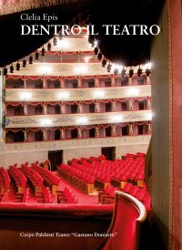 Dentro il Teatro. I palchisti tra Teatro Riccardi e Teatro Donizetti.