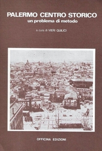 Palermo centro storico. Un problema aperto di metodo
