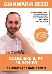 Scegliere il PT che fa schifo. Se non sai come farlo