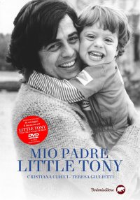 Mio padre Little Tony. Con DVD video