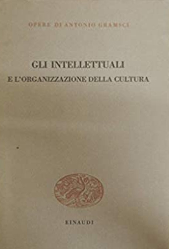 Gli intellettuali e l'organizzazione della cultura