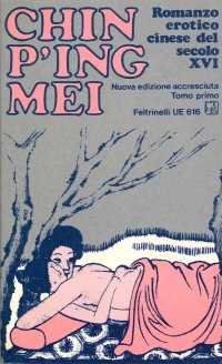 Chin P'Ing Mei. Romanzo erotico cinese del secolo XVI