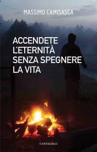 Accendete l'eternità senza spengere la vita
