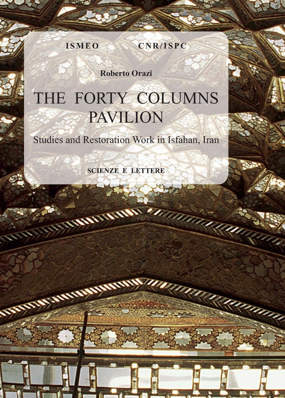 The Forty Columns Pavilion. Studies and restoration work in Isfahan, Iran