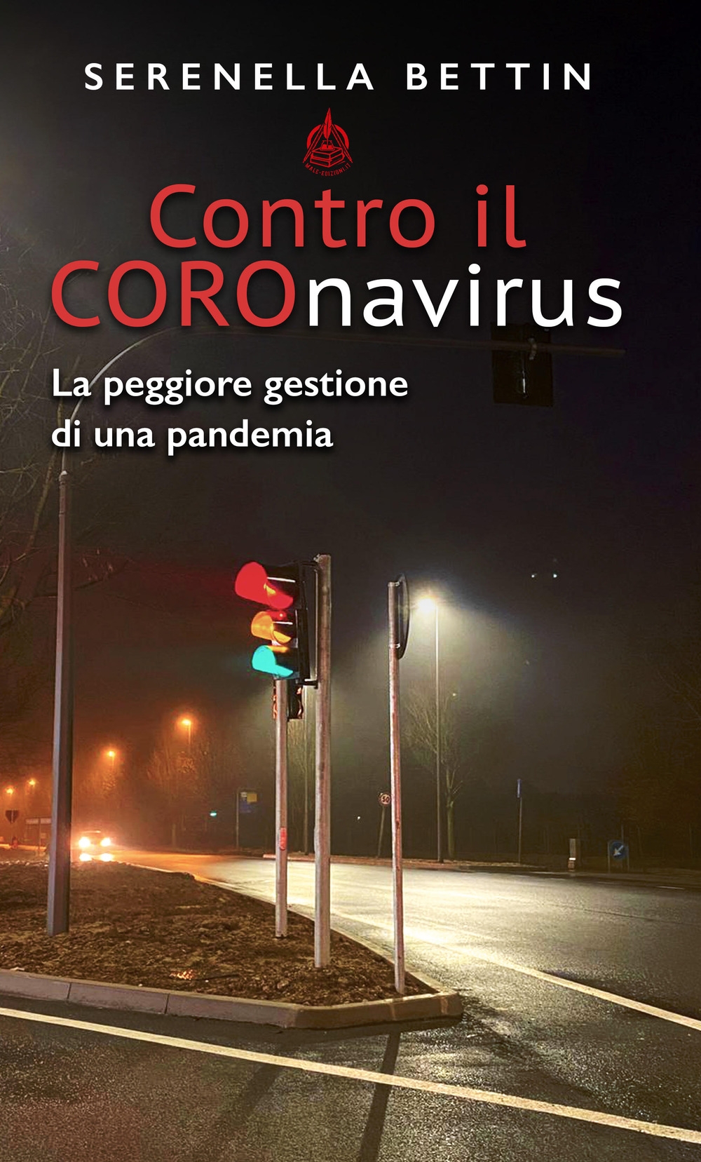 Contro il Coronavirus. La Peggiore Gestione di una Pandemia