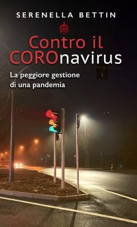 Contro il Coronavirus. La Peggiore Gestione di una Pandemia