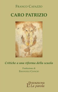 Caro Patrizio. Critiche a una Riforma della Scuola