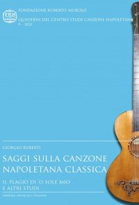 Saggi sulla canzone napoletana classica. Il plagio di «'O sole mio» e altri studi
