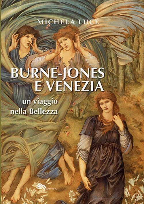 Burne-Jones e Venezia. Un viaggio nella bellezza.