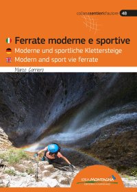 Ferrate moderne e sportive. Moderne und sportliche Klettersteige. Modern and sport vie ferrate