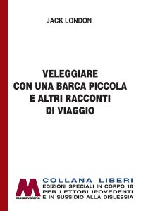 Veleggiare con una barca piccola e altri racconti [Edizione per ipovedenti]