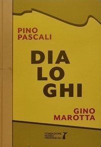 Dialoghi. Pino Pascali-Gino Marotta. Artifici naturali