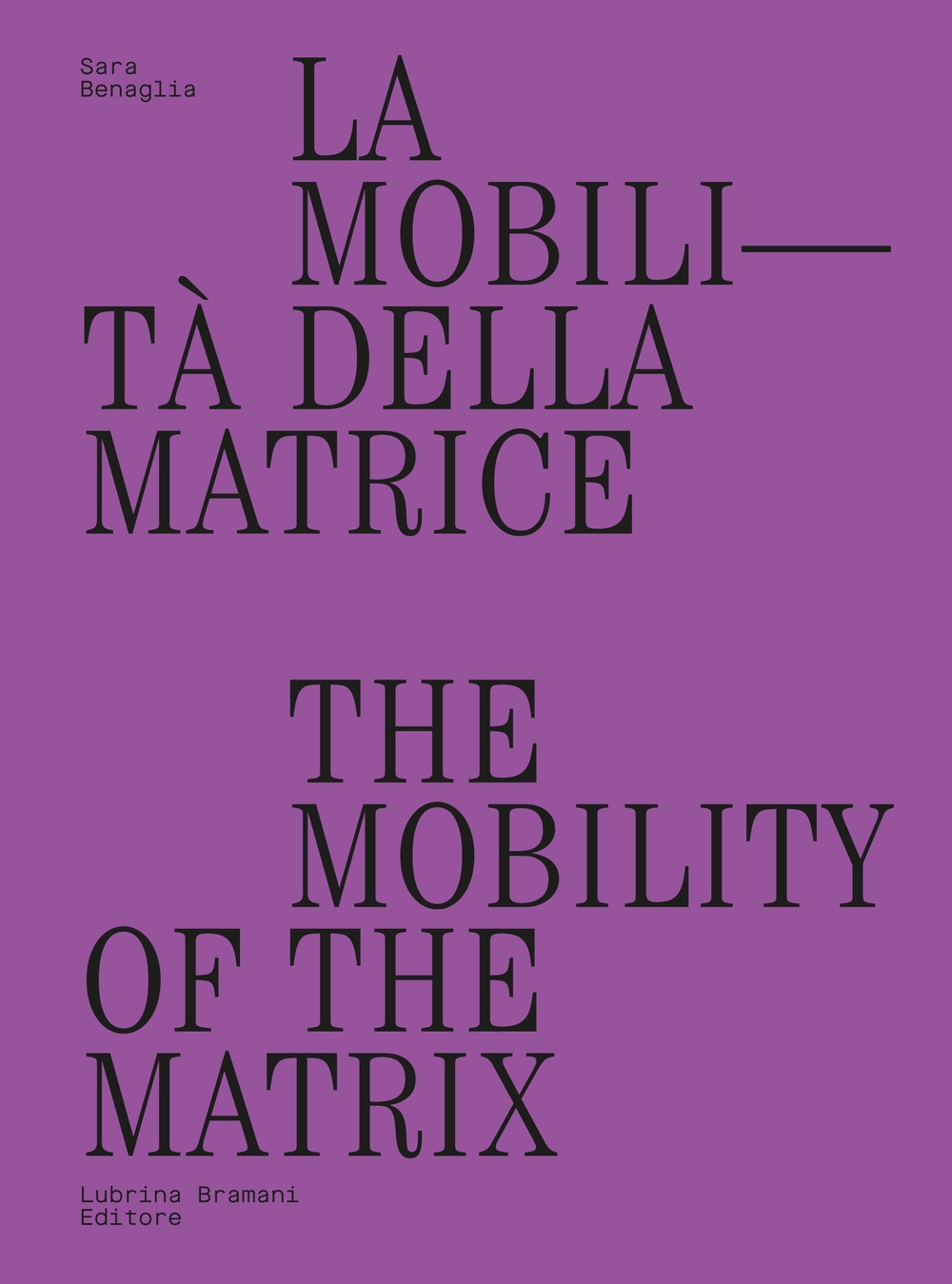 La Mobilità della Matrice. The mobility of the Matrix.