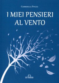 I Miei Pensieri al Vento