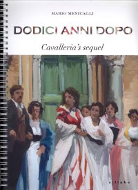 Dodici anni dopo. Cavalleria's sequel