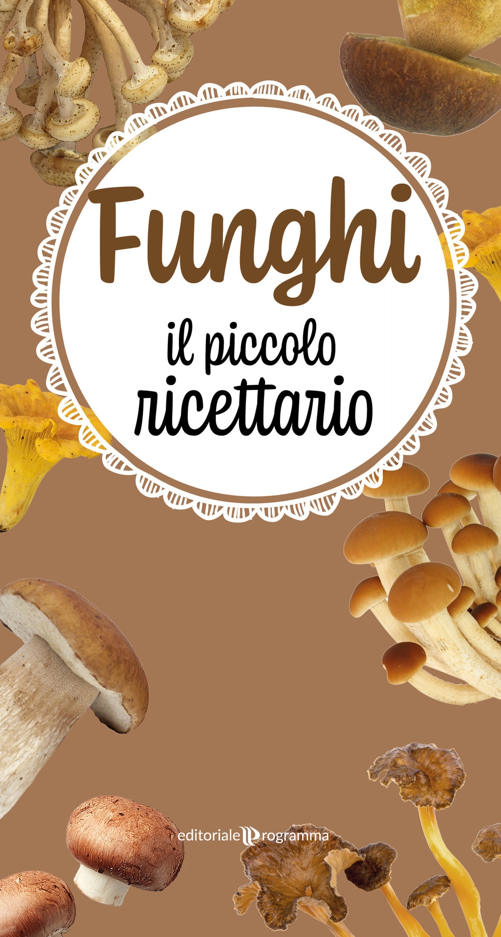 Funghi. Piccolo ricettario