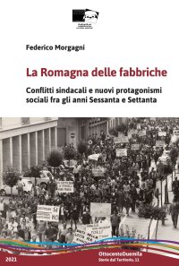 La Romagna delle fabbriche. Conflitti sindacali e nuovi protagonismi sociali fra gli anni Sessanta e Settanta