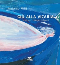 Giù alla Vicaria. Scritture disegni dipinti
