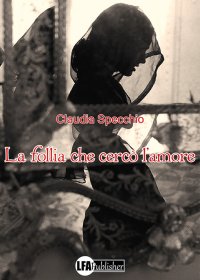 La follia che cerco' l'amore