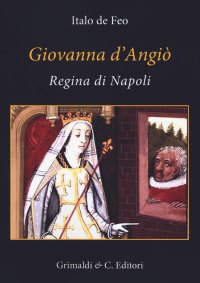 Giovanna d'Angio regina di Napoli (dal 1343 al 1381)